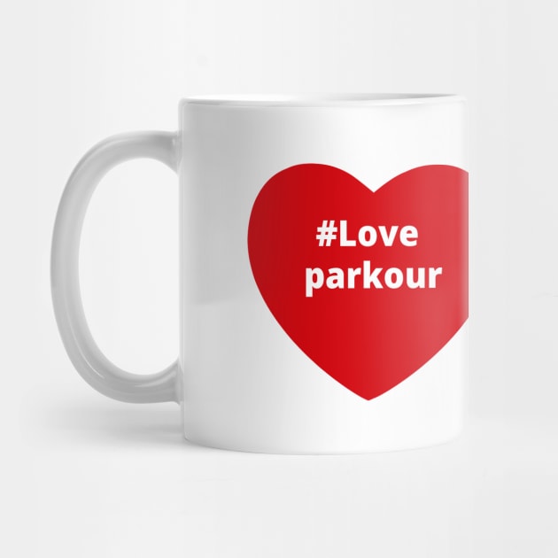 Love Parkour - Hashtag Heart by support4love